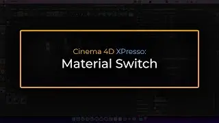 Cinema 4D XPresso: Material Switch