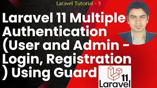 Laravel Tutorial 5-Laravel 11 Multiple Auth (User and Admin - Login, Registration) Using Guard