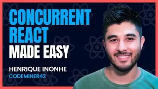 Concurrent React Made Easy - Henrique Inonhe