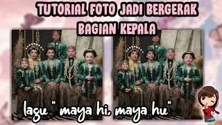 TUTORIAL EDIT FOTO KEPALA BERGERAK DENGAN LAGU MAYA HI VIRAL DI TIK TOK