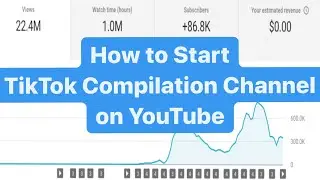 How to Start a TikTok Compilation Channel on Youtube in 2021