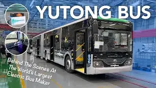 Inside Yutong - The World's Largest EV Bus Maker. You Won't Believe What They're Up To.