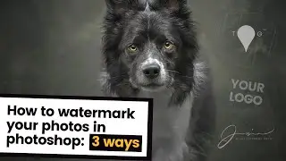 How To Add Watermarks in Photoshop | 3 ways to add a logo to your photos in Adobe Photoshop