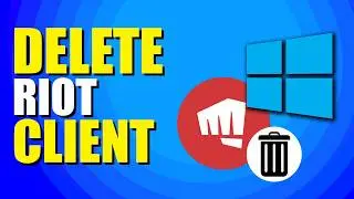 How To Delete Riot Client Windows 11 (Easy Method)