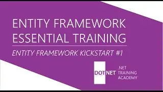 Entity Framework Essential Training ( Entity Framework Kickstart #1)