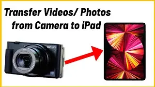 How to transfer videos and photos from camera to iPad/ ipad pro 2021/ M1