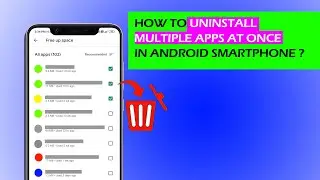 How to Uninstall Multiple Applications at Once in Android Smartphone ?