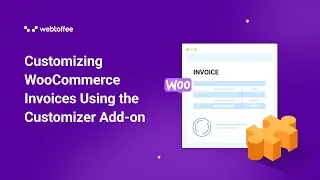 Customizing WooCommerce Invoices Using the Customizer Add-on