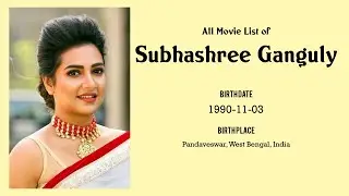 Subhashree Ganguly Movies list Subhashree Ganguly| Filmography of Subhashree Ganguly