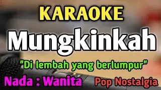 MUNGKINKAH - KARAOKE || NADA WANITA CEWEK || Pop Nostalgia || Broery Marantika || Live Keyboard