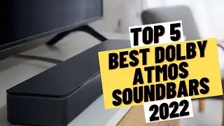 TOP 5 Best Dolby Atmos Soundbars (2022)