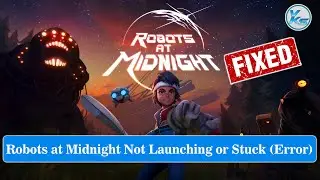 ✅ How To Fix Robots at Midnight Launching Failed, Black Screen, Not Starting, Stuck & Running