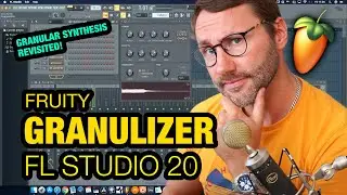 Granular Synthesis Tutorial - Fruity Granulizer - FL Studio 20