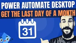 How to Get the Last Day of the Month | Power Automate Desktop