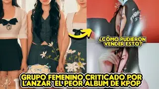 GRUPO DE LA 4TA GENERACION CRITICADO POR LANZAR  EL PEOR ALBUM DEL KPOP