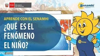 Aprende con el SENAMHI - ¿Qué es el Fenómeno el Niño?