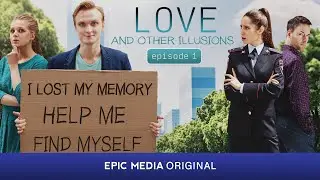 LOVE AND OTHER ILLUSIONS - Episode 1 / Romantic. Comedy | Series Full Episodes (english subtitles)