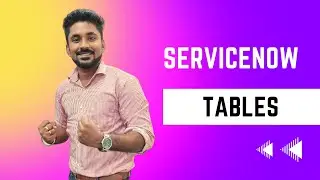 ServiceNow Tables