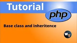 php classes: Base class and inheritence