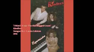 "I Won't Trade The Old Rugged Cross" - Kindlers (1991)