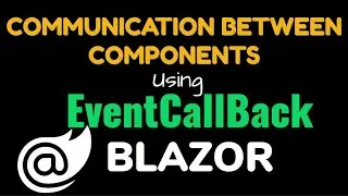 Communication between Blazor Components using EventCallback