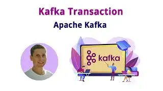 22. Kafka Transactions (Kafka - полный курс)