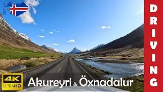 Driving in Iceland 10: From Akureyri to Oxnadalur and Nordurardalur valleys | 4K 60fps