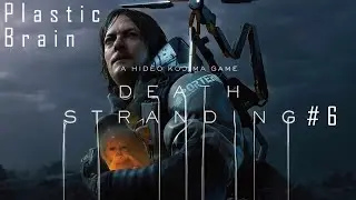 Death Stranding - Фрэджайл ч.1 (#6)