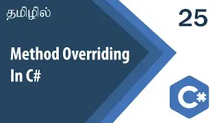 Method Overriding In C# | OOP | C# Tutorial | Tutorial in Tamil | Tamil Programmer