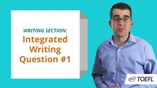 TOEFL iBT Writing Question 1 - Integrated Writing │ Inside the TOEFL Test