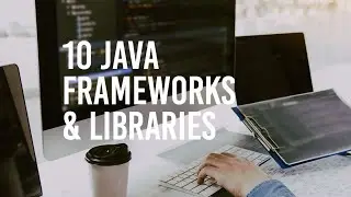 Top 10 Java Frameworks & Libraries: Empowering Your Java Development Journey!