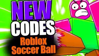 Soccer Ball CODES - ROBLOX 2023