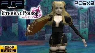 Eternal Poison - PS2 Gameplay 1080p (PCSX2)