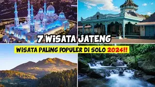 WISATA JAWA TENGAH : 7 WISATA PALING POPULER & PALING HITS DI SOLO | WISATA SOLO TERBARU