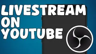 How To Livestream On Youtube With Obs Studio (2025)