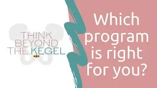 Which Think Beyond The Kegel Program Is Right For You?