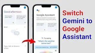 How to Switch Gemini to Google Assistant 2024 | Switch Back to Google Assistant From Gemini