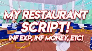 MY RESTAURANT OP SCRIPT! | INF EXP, MONEY, ETC! | ROBLOX EXPLOIT