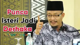 DATO USTAZ KAZIM ELIAS | PUNCA ISTERI JADI DERHAKA