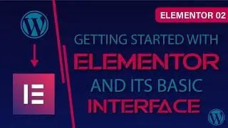 Elementor 02 | Getting Started With Elementor And Its Basic Interface | Virtual Crafts