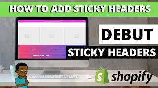 Shopify Tips: How To Setup Sticky Headers For Debut Theme 2020