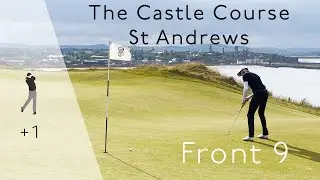 The Castle Course, St Andrews Front 9 in +1 over with high winds, June 2021