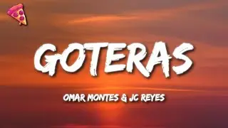 Omar Montes & JC Reyes - GOTERAS