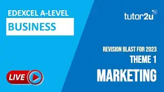 Theme 1 Marketing | Edexcel A-Level Business 2023 Revision Blast