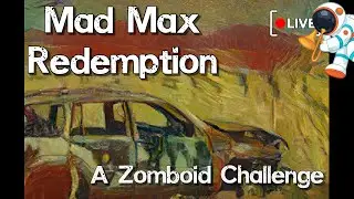 Zomboid Challenge: Mad Max Redemption #2