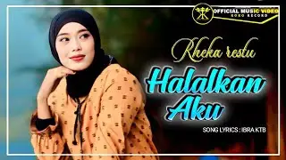 Rheka Restu - HALALKAN AKU (Official Music Video) Bukan Ku Tak Percaya Yang Namanya Cinta