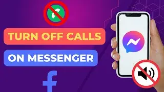 How To Turn Off Calls On Messenger | Mute Facebook Messenger Calls Sound