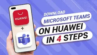 How to Download Microsoft Teams On Any Huawei Phone