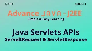 Java Servlet APIs| Advance Java| Session 4 | Aether