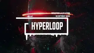 Gaming Music by Alexi Action & Infraction (No Copyright Music) /Hyperloop